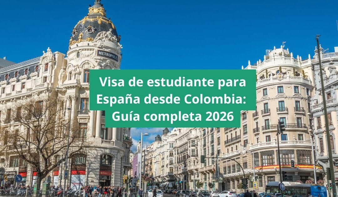 Visa de estudiante para España desde Colombia: guía completa 2026