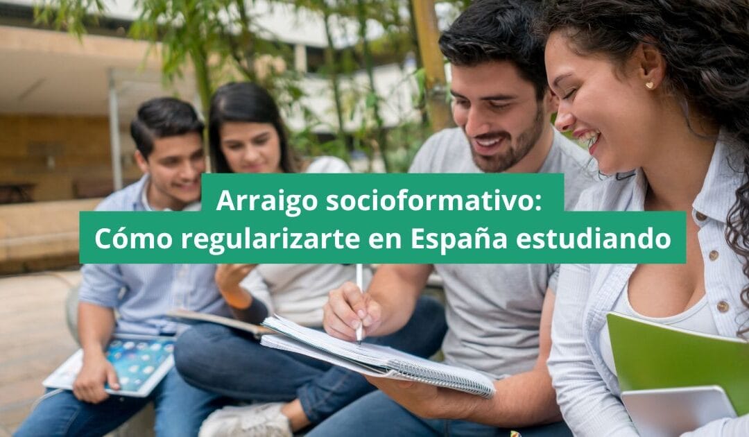 Arraigo socioformativo: cómo regularizarte en España estudiando