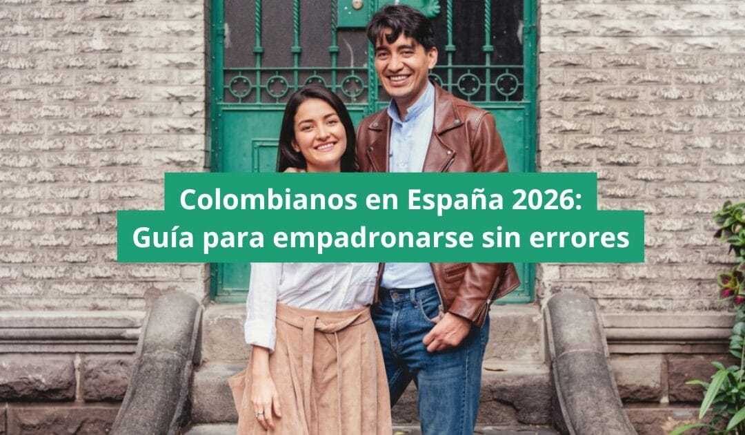 Empadronamiento de colombianos en España: cómo hacerlo sin errores en 2026