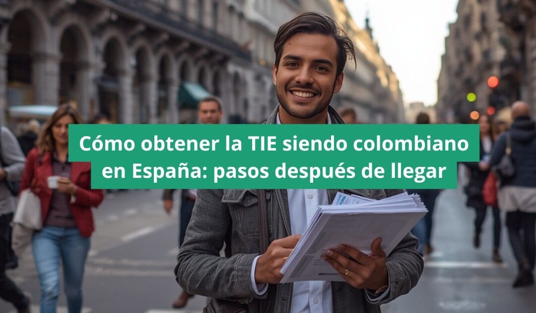 Cómo obtener la TIE siendo colombiano en España: pasos después de llegar