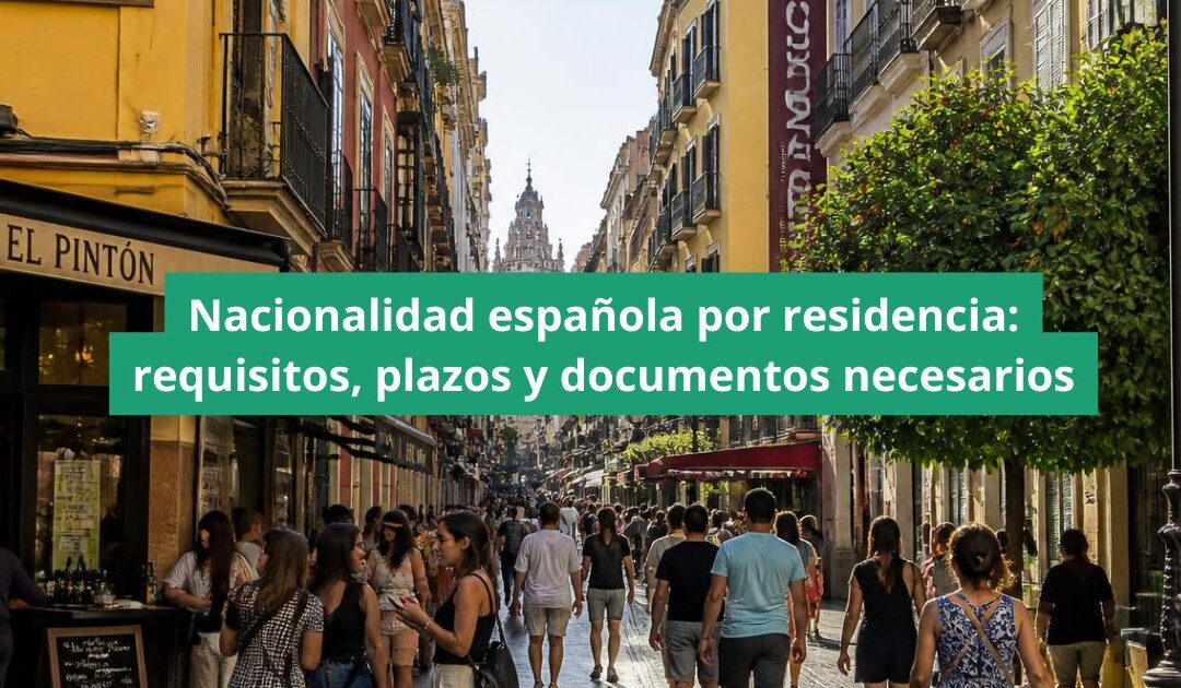 Nacionalidad española por residencia: requisitos, plazos y documentos necesarios