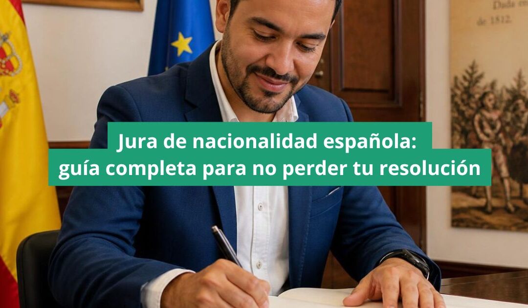 Jura de nacionalidad española: guía completa para no perder tu resolución