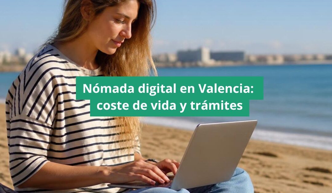 Nómada digital en Valencia: coste de vida, playa y trámites