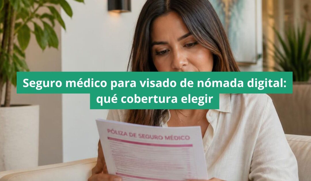 Seguro médico para visa de nómada digital: qué cobertura elegir