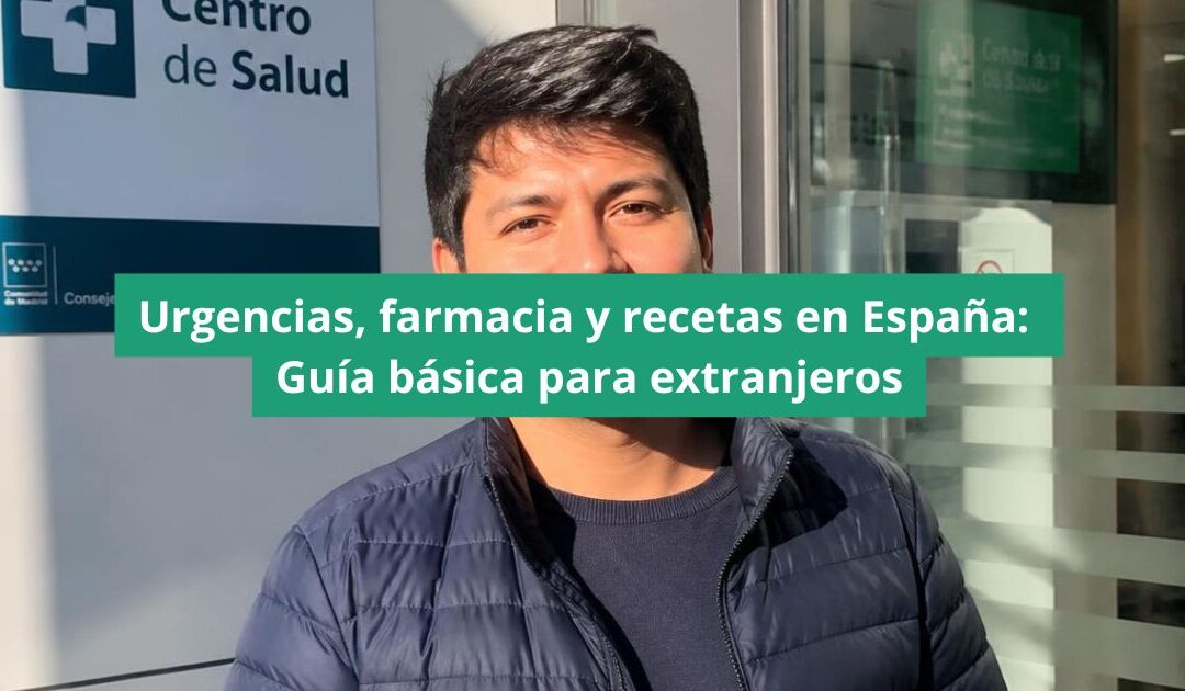 Urgencias, farmacia y recetas en España: guía básica para extranjeros